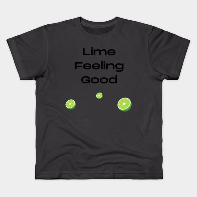 Lime feeling good fruit pun Kids T-Shirt by Felicity-K